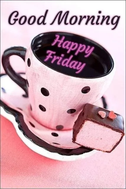 good-morning-happy-friday-images-9 Good Morning Happy Friday Images